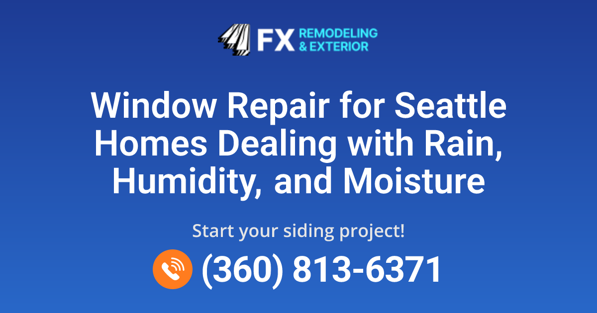 Window Repair Background Seattle Window Repair Services | FX Remodeling & Exteriors